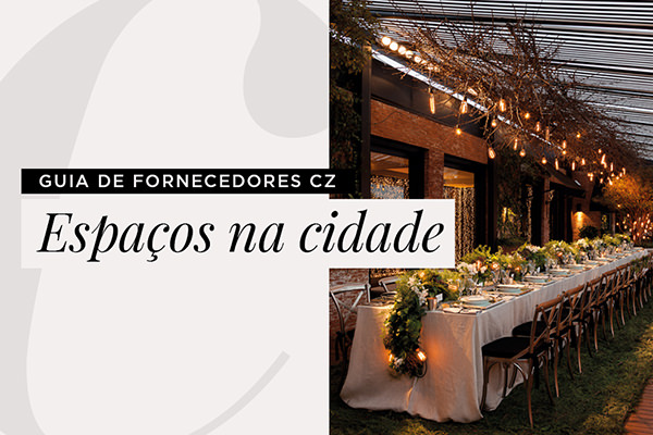 espaços na cidade; espaços em São Paulo; espaços para casar; fornecedores cz