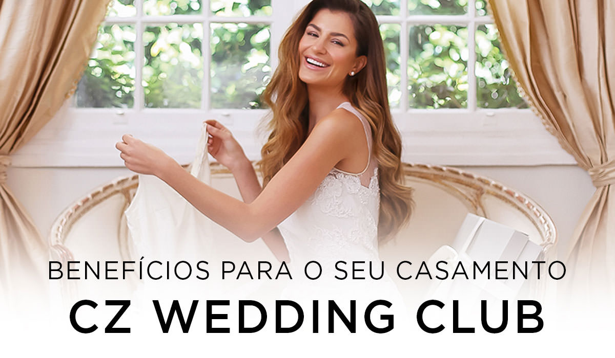 CZ Wedding Club - Benefícios para o seu casamento